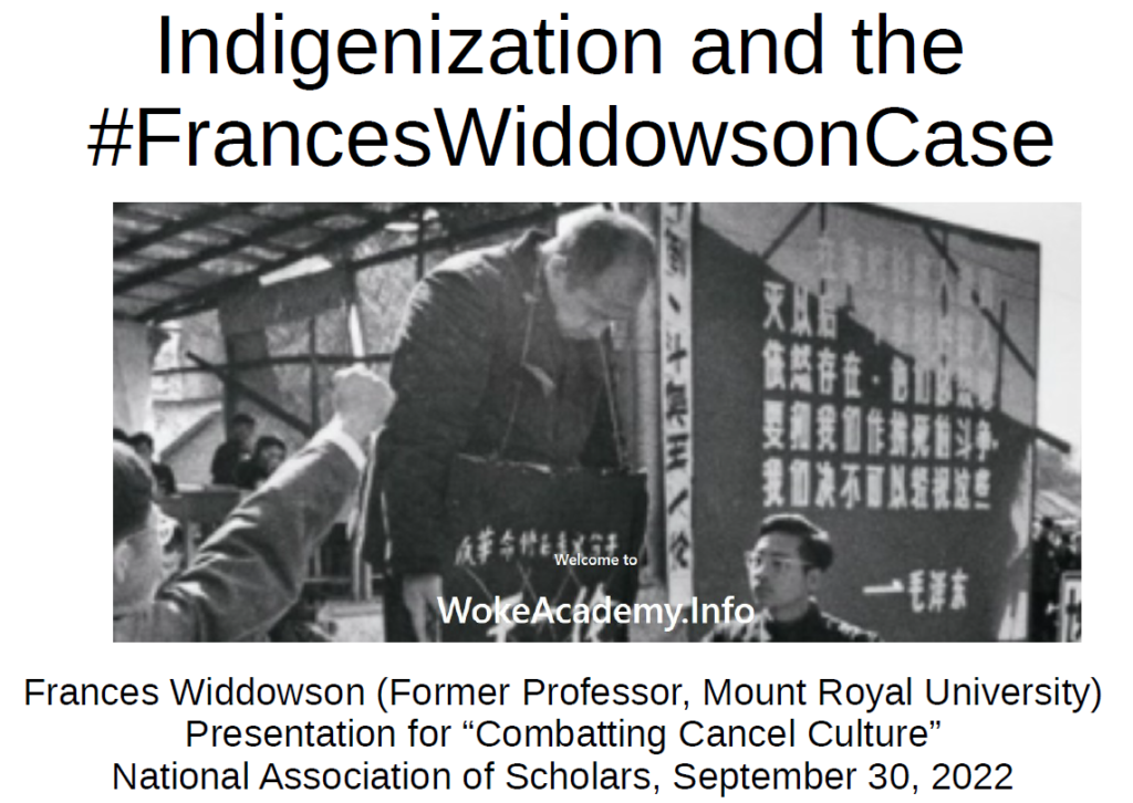 Frances Widdowson’s Presentation, “Indigenization and the #FrancesWiddowsonCase”, National Association of Scholars, September 30, 2022