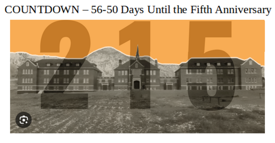 COUNTDOWN: 56-50 days until the fifth anniversary of the #Kamloops215Deception